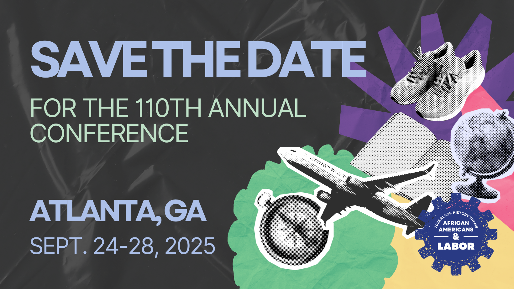 Save the Date for the 110th Annual Conference! Atlanta, GA. Sept. 24-28, 2025