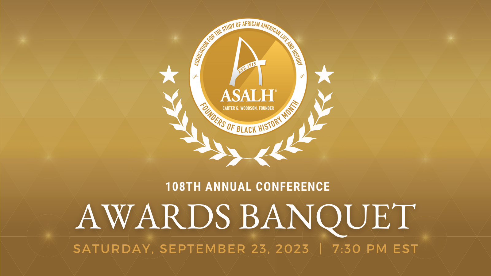 108th Annual Conference Awards Banquet. Saturday, September 23, 2023 at 7:30 pm EST