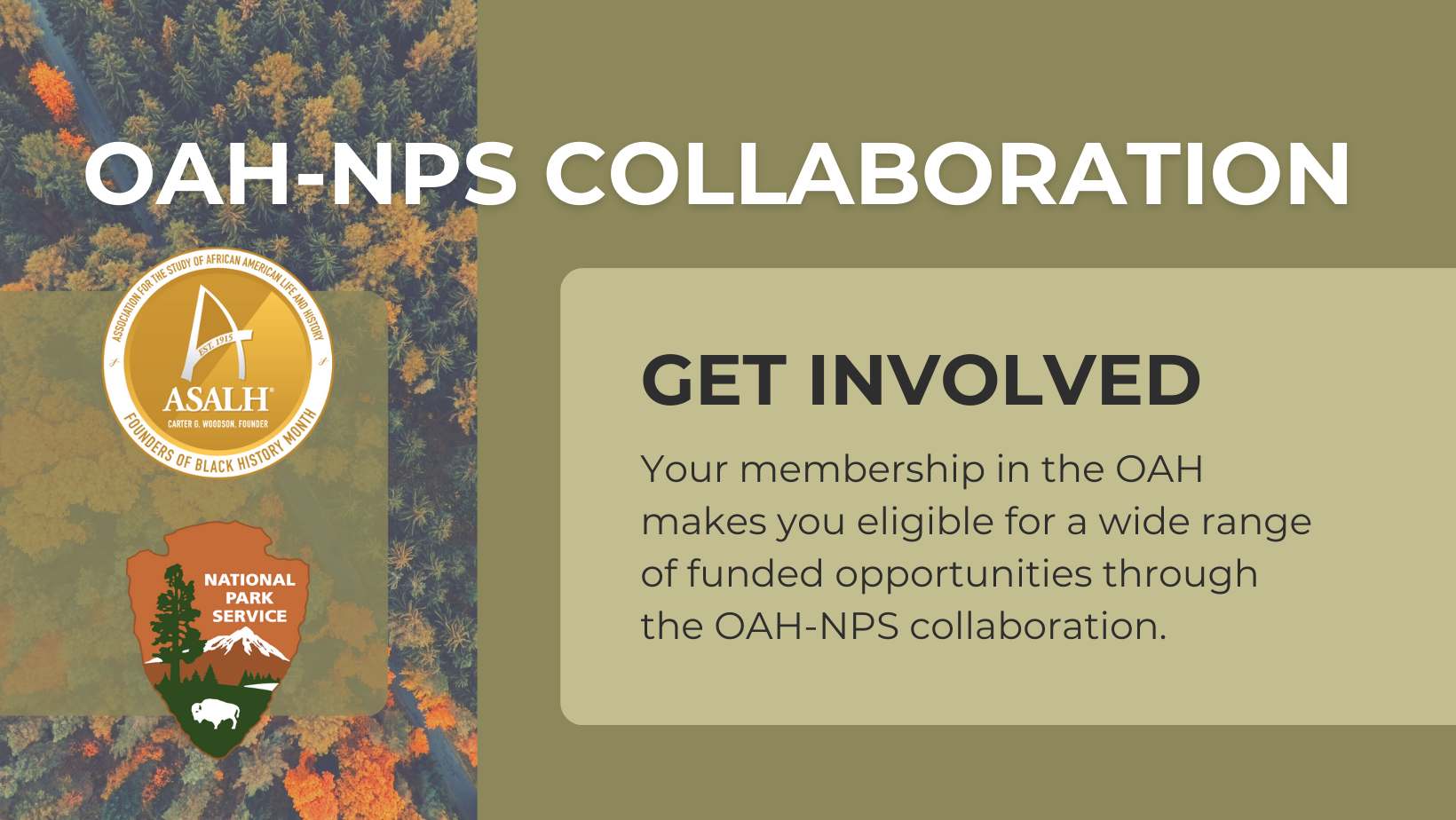 OAH-NPS Collaboration: GET INVOLVED—Your membership in the OAH makes you eligible for a wide range of funded opportunities through the OAH-NPS collaboration.