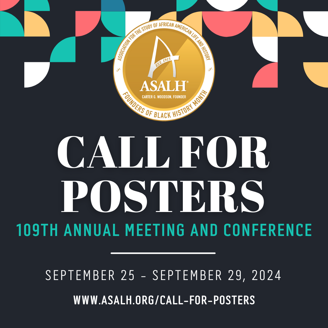 Call for Posters - 109th Annual Meeting and Conference. September 25-29, 2024. www.asalh.org/call-for-posters