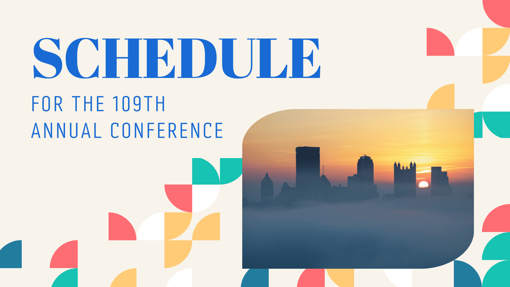 Schedule for the 109th Annual Conference