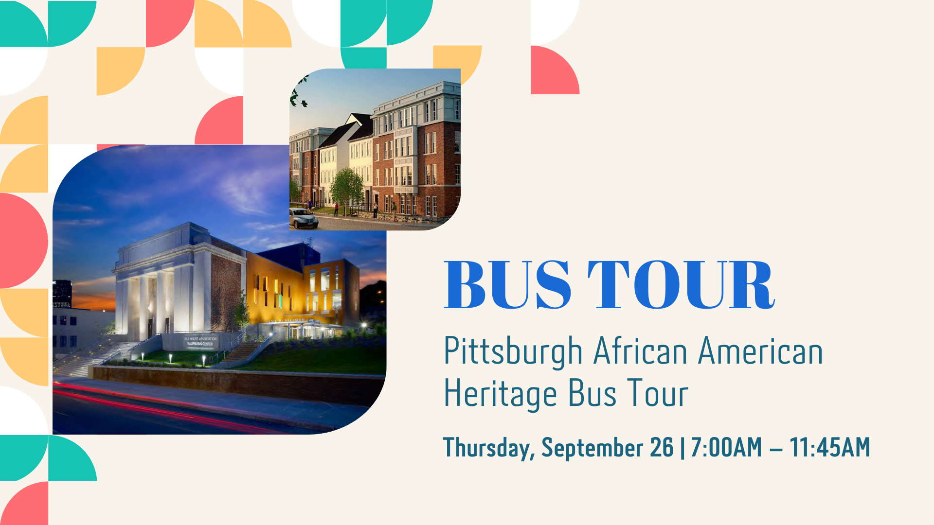 Bus Tour - Pittsburgh African American Heritage Bus Tour. Thursday, Sept. 26 | 7 am - 11:45 am