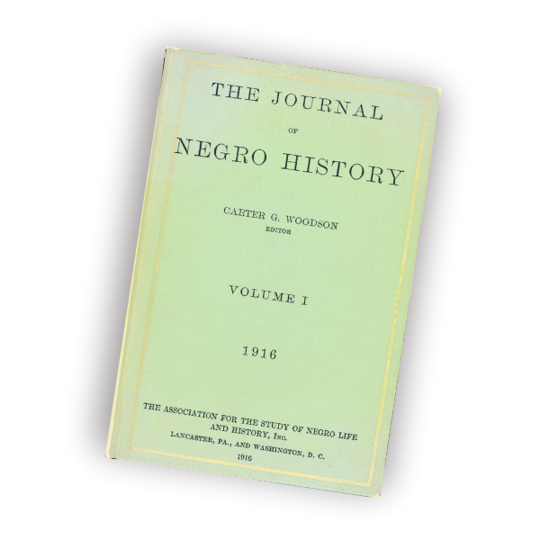 In 1916, Woodson published the first issue of The Journal of Negro History.