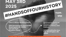 Flyer for Freedom to Learn D.C. Activation on May 3, 2025, supporting Black history and museums—featuring event details, locations, a QR code, logos, info on ASALH Book Prize submissions for 2026, and #HandsOffOurHistory in bold letters.