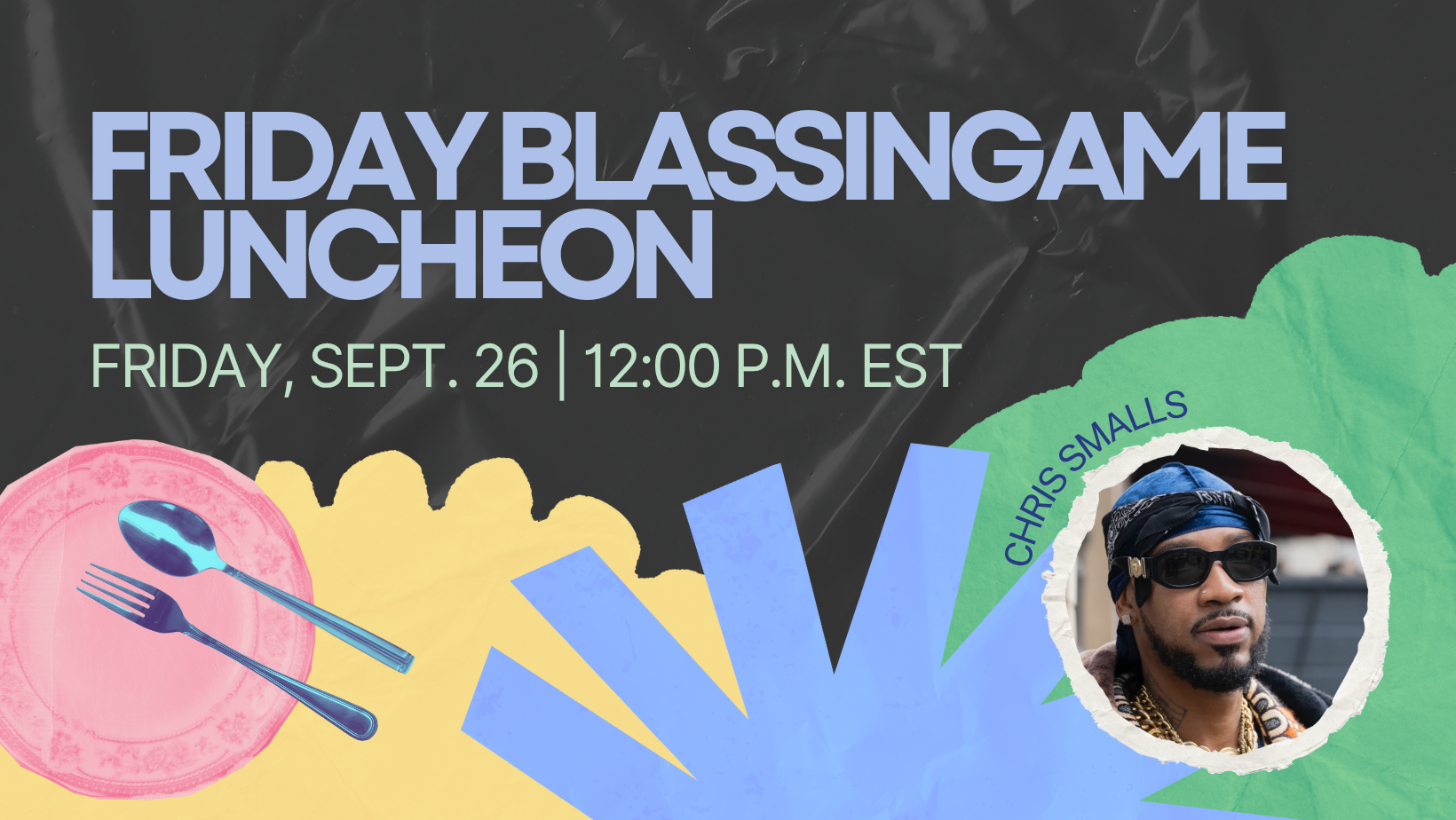 Friday Blassingame Luncheon - Friday, Sept. 26 | 12:00 PM EST | Chris Smalls