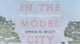 Book cover for Model Schools in the Model City by Amber N. Wiley, featuring an illustration of a modern school building in the Nations Capital, trees, two people walking, and the subtitle about race, planning, and education in Washington, DC.