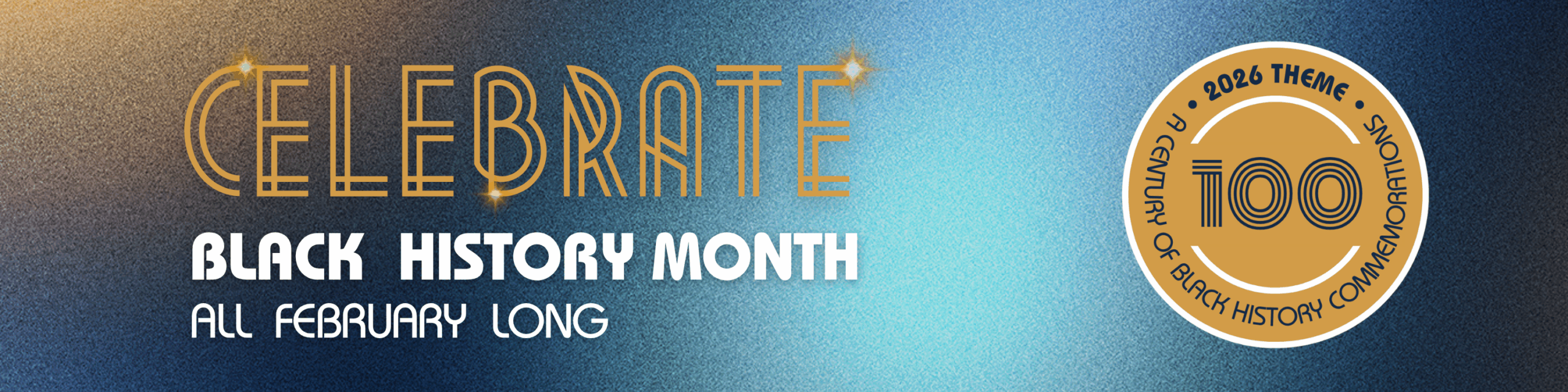 Celebrate Black History Month - All February Long Celebrate Black History Month - All February Long