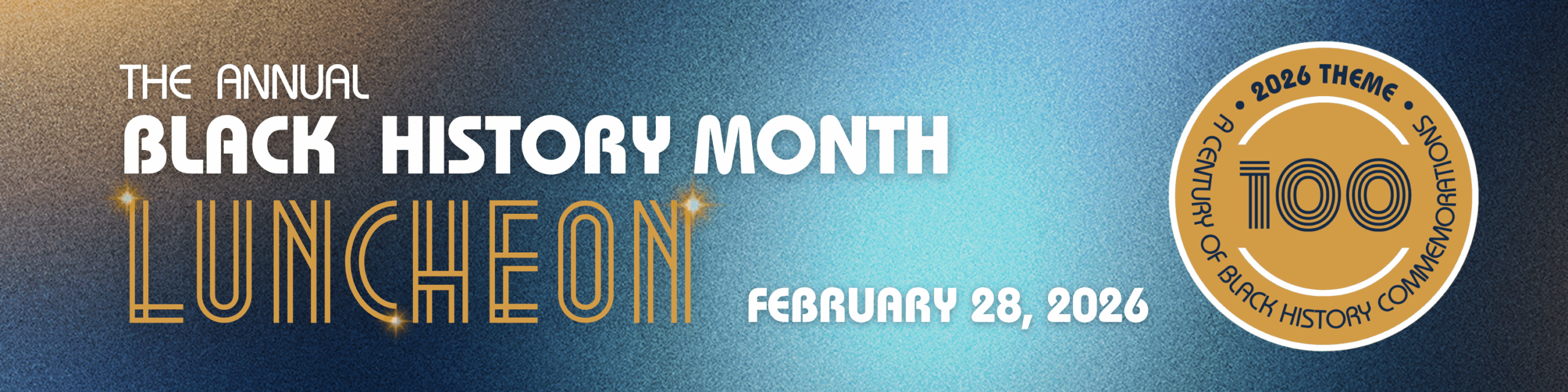 The Annual Black History Month Luncheon - February 28, 2026 The Annual Black History Month Luncheon - February 28, 2026