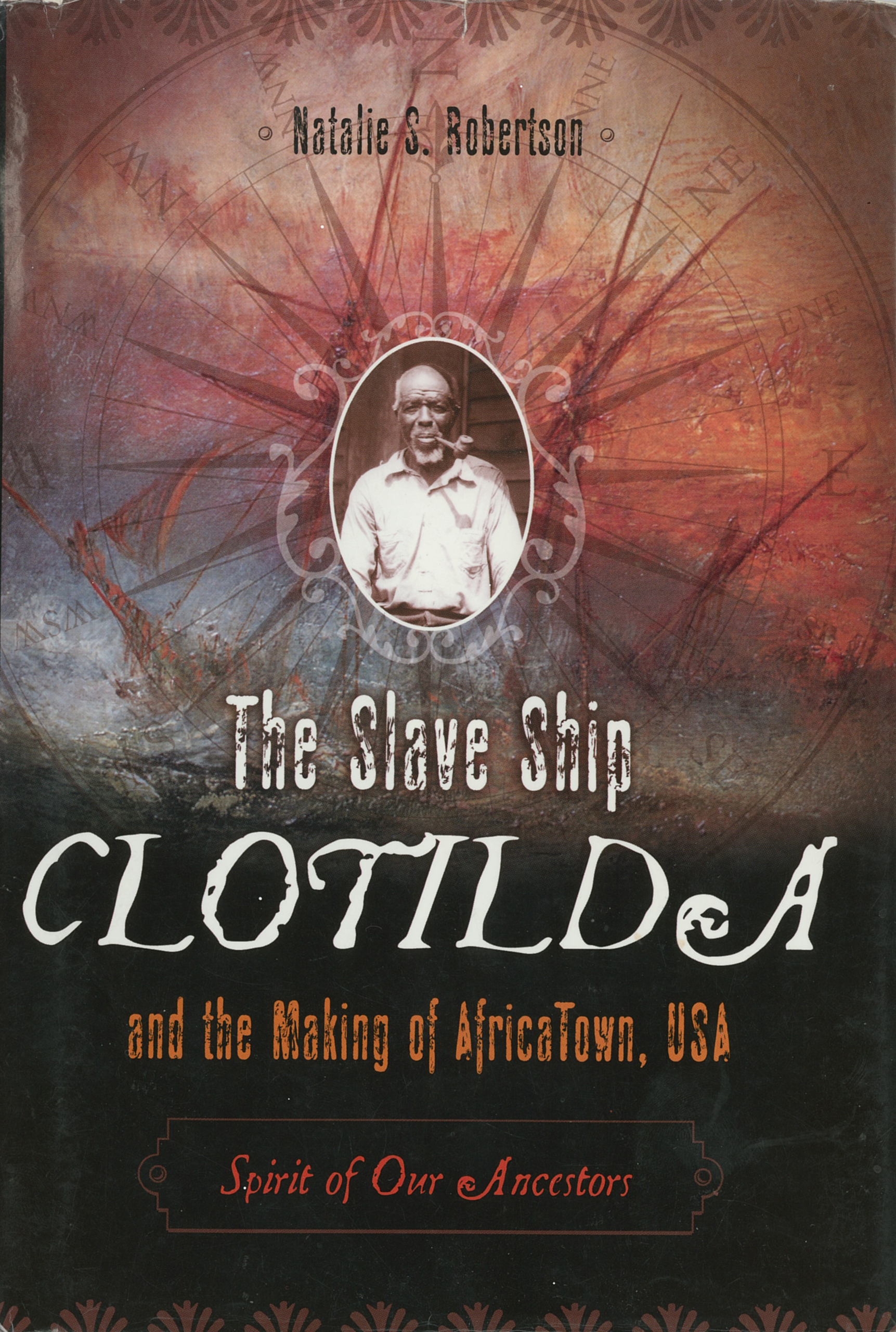 The Slave Ship Clotilda and the Making of AfricaTown, USA- Spirit of Our Ancestors