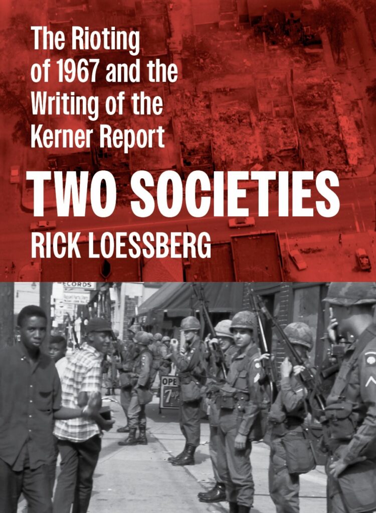 Two Societies: The Rioting of 1967 and the Writing of the Kerner Report