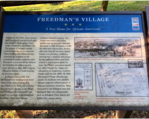 Freedman’s Village was created in 1863 on the confiscated Custis–Arlington estate as a wartime refuge for formerly enslaved people and grew into a community with churches, schools, hospitals, and social services until 1900. Visitors today can see Freedman’s Village markers at Arlington National Cemetery and the nearby Freedman’s Village Bridge on Columbia Pike. Freedman’s Village was created in 1863 on the confiscated Custis–Arlington estate as a wartime refuge for formerly enslaved people and grew into a community with churches, schools, hospitals, and social services until 1900. Visitors today can see Freedman’s Village markers at Arlington National Cemetery and the nearby Freedman’s Village Bridge on Columbia Pike.
